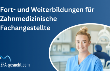Weiterbildungen für Zahnmedizinische Fachangestellte